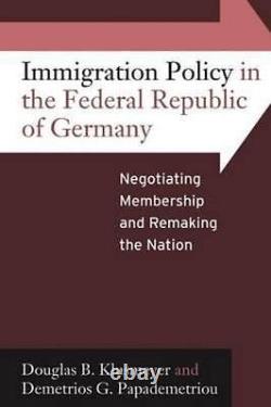 Immigration Policy in the Federal Republic of Germany Negotiating ACCEPTABLE