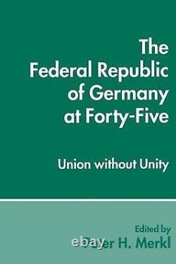 La République fédérale d'Allemagne à quarante-cinq ans : Union sans unité par Peter H. M