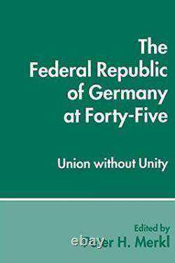 La République fédérale d'Allemagne à quarante-cinq ans : une union sans unité.